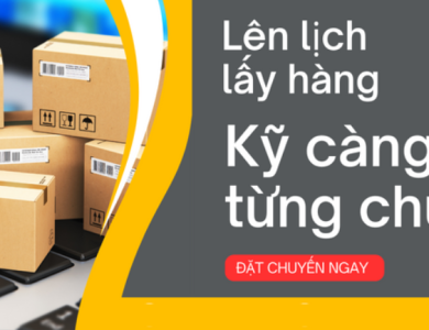 LÊN LỊCH LẤY HÀNG - KỸ CÀNG TỪNG CHÚT